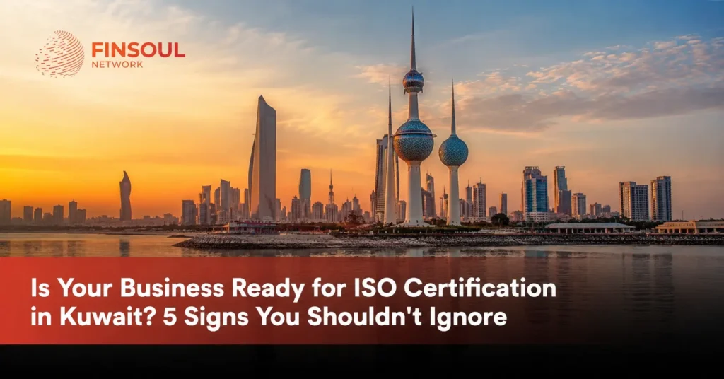 Is Your Business Ready for ISO Certification in Kuwait? 5 Signs You Shouldn't Ignore