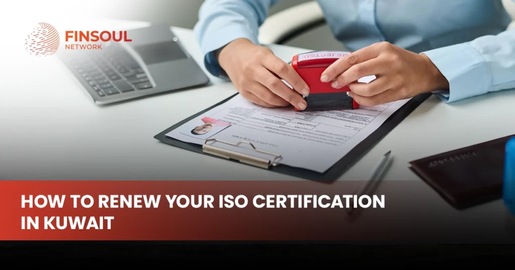 How to Renew Your ISO Certification in Kuwait