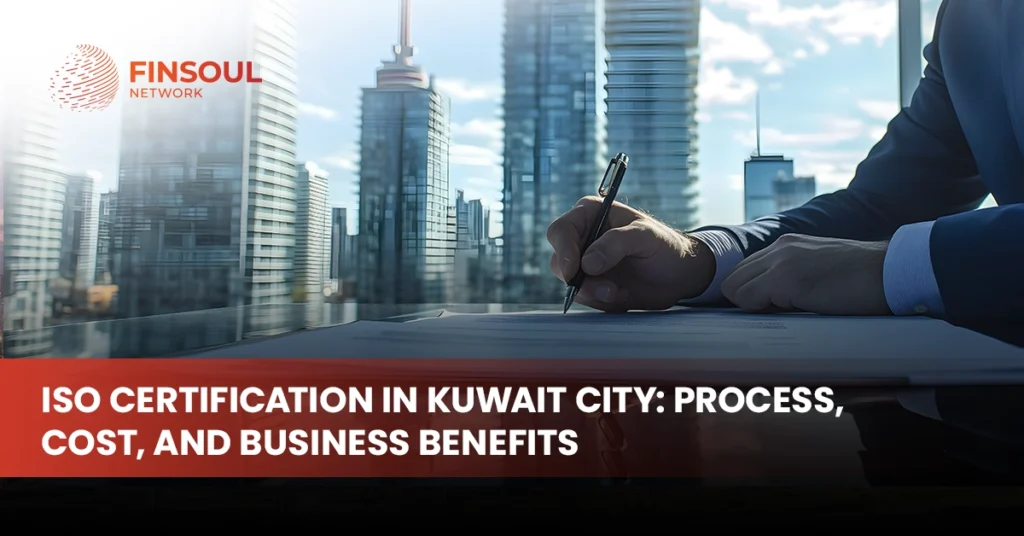 ISO Certification in Kuwait City Process, Cost, and Business Benefits